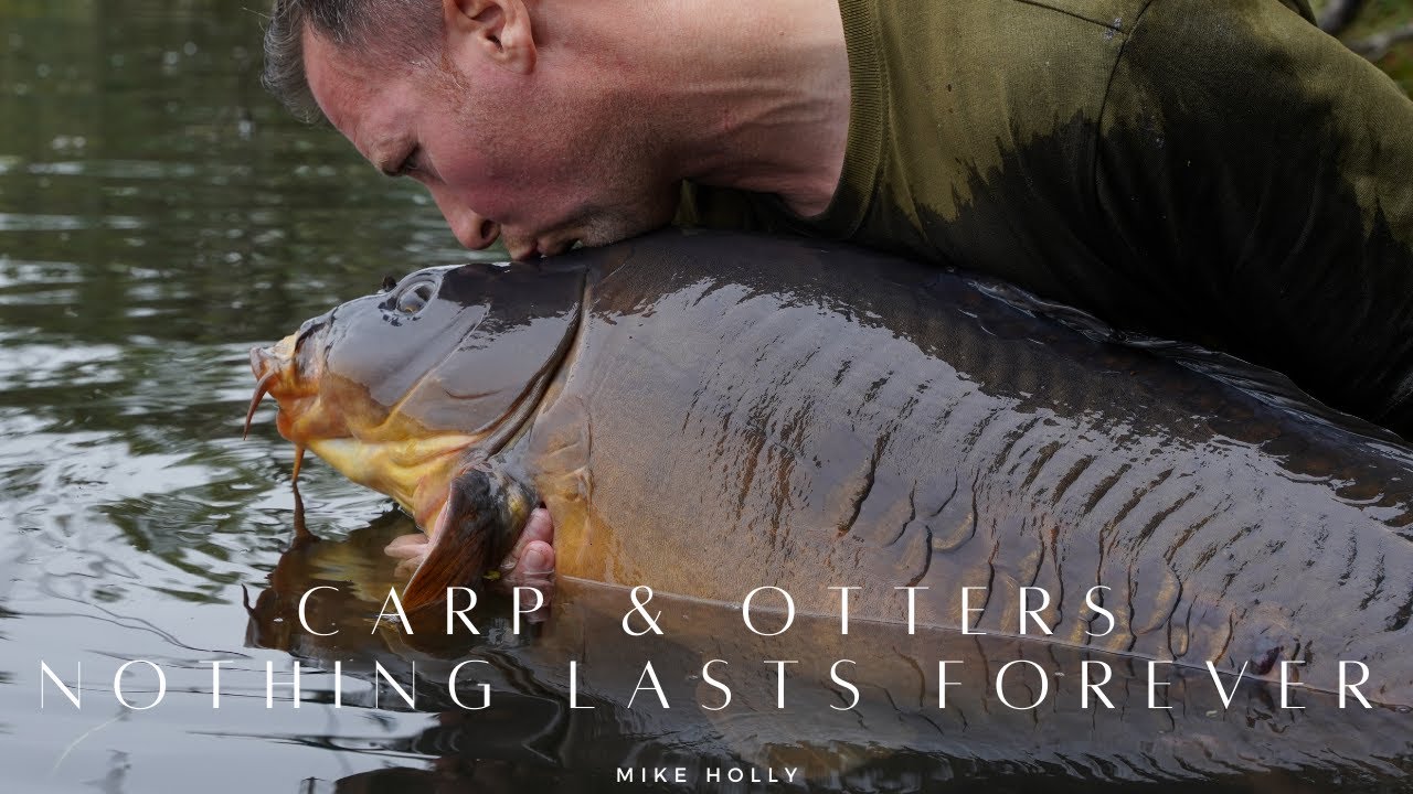 Otters &amp; Carp – Nothing Lasts Forever – Mike Holly